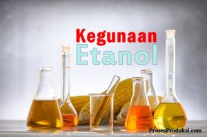 kegunaan etanol