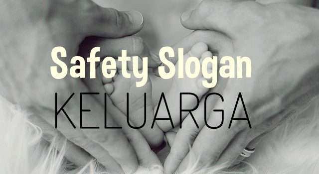 safety slogan keluarga